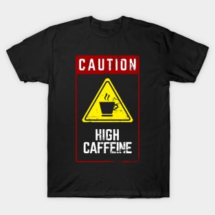 CAUTION HIGH CAFFEINE - Casual Aesthetic Design T-Shirt